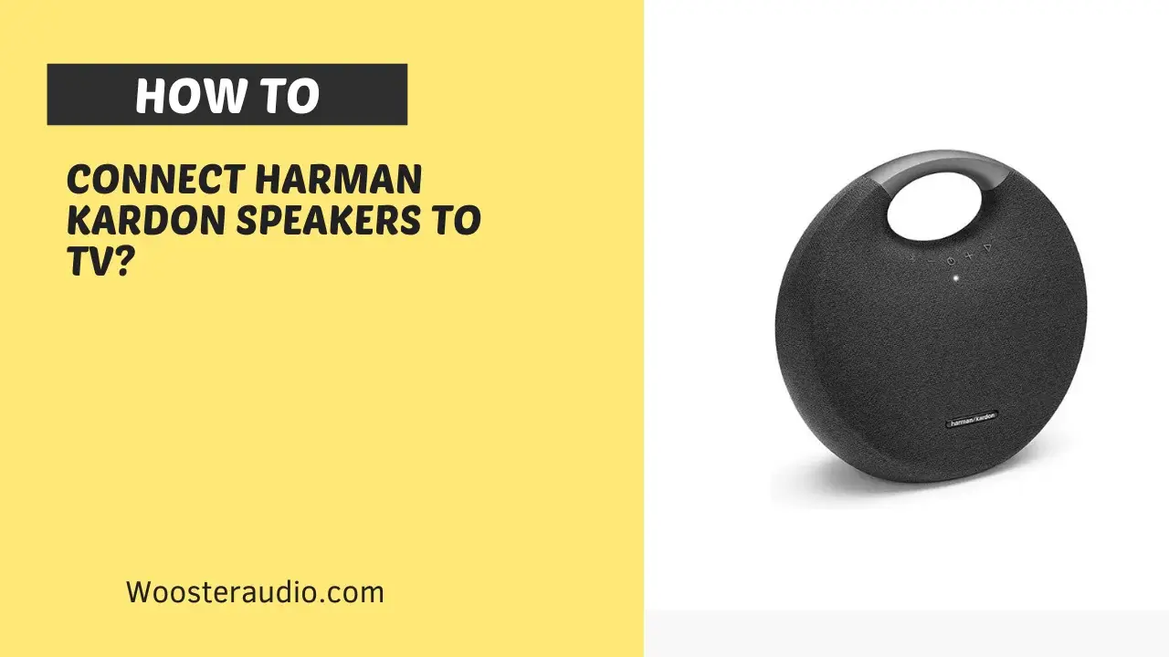 advies vervorming Belangrijk nieuws How To Connect Harman Kardon Speakers To Tv [Guide]